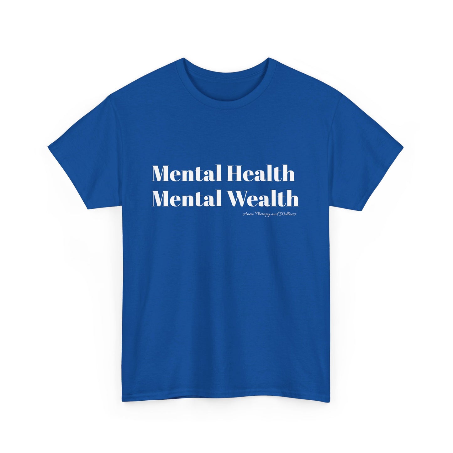Mental Health, Mental Wealth White Text Unisex Heavy Cotton Tee