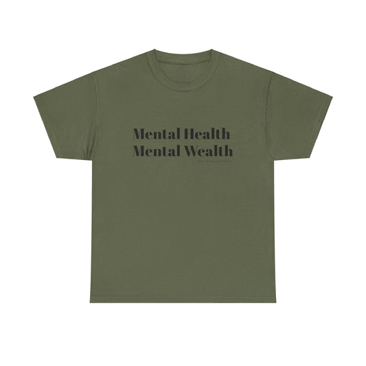 Mental Health, Mental Wealth Black Text Unisex Heavy Cotton Tee