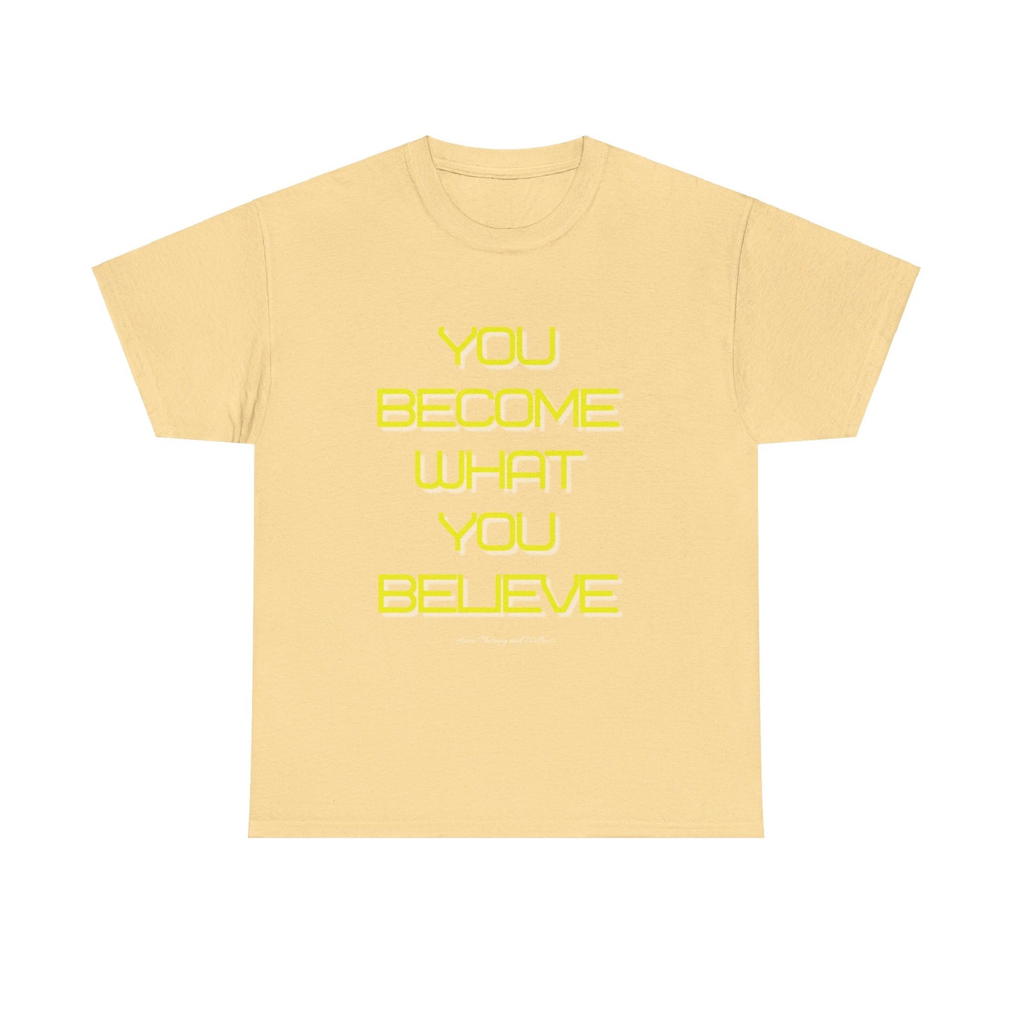 You Become What You Believe Unisex Heavy Cotton Tee