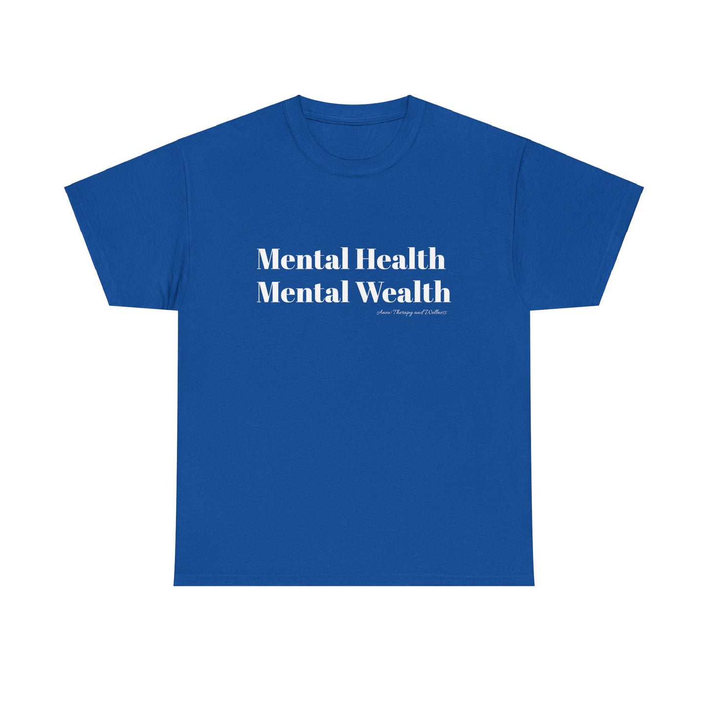 Mental Health, Mental Wealth White Text Unisex Heavy Cotton Tee