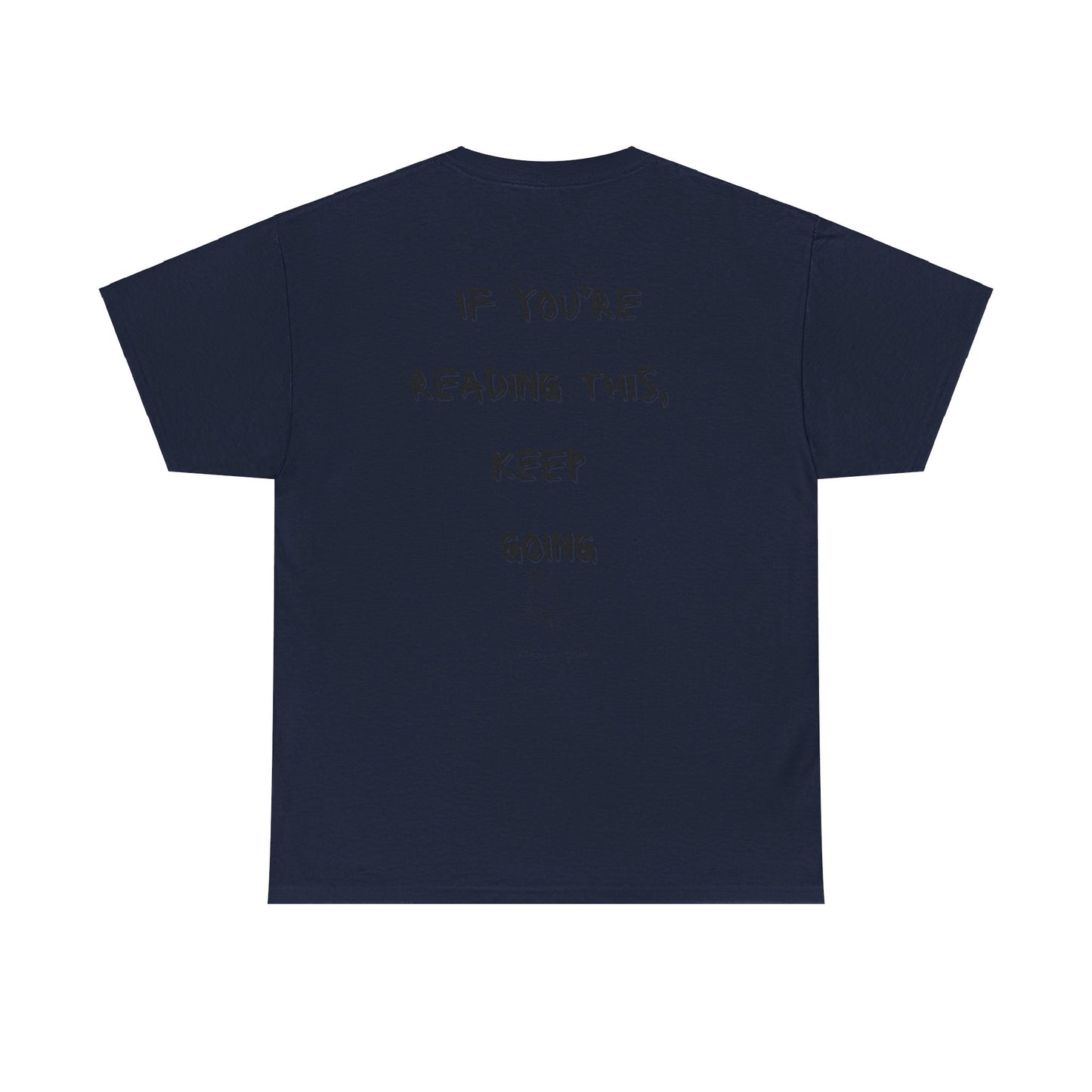 If You're Reading This, Keep Going Unisex Heavy Cotton Tee