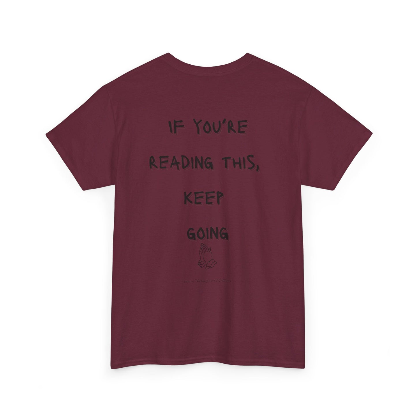 If You're Reading This, Keep Going Unisex Heavy Cotton Tee