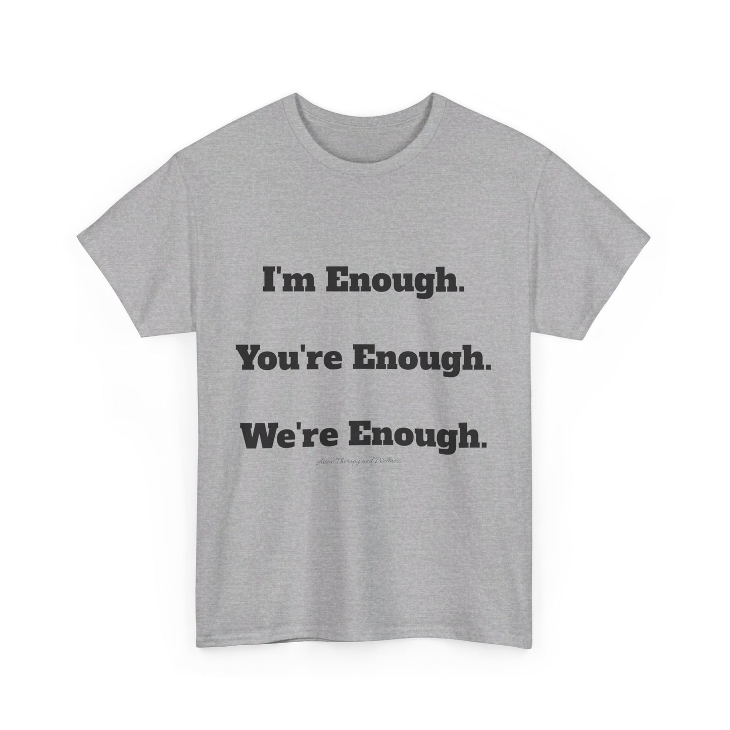 We're Enough, Black Text Unisex Heavy Cotton Tee