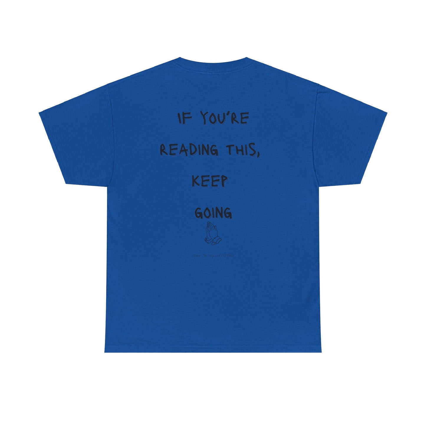 If You're Reading This, Keep Going Unisex Heavy Cotton Tee